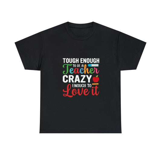 Crazy tough Teacher Unisex Heavy Cotton Tee