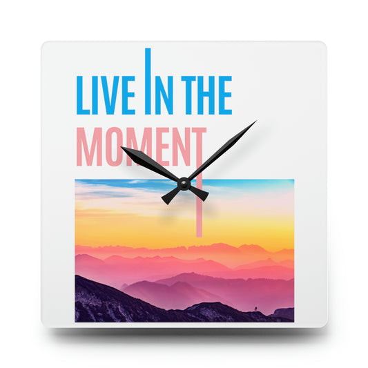 Live in the MOMENT, Acrylic Wall Clock